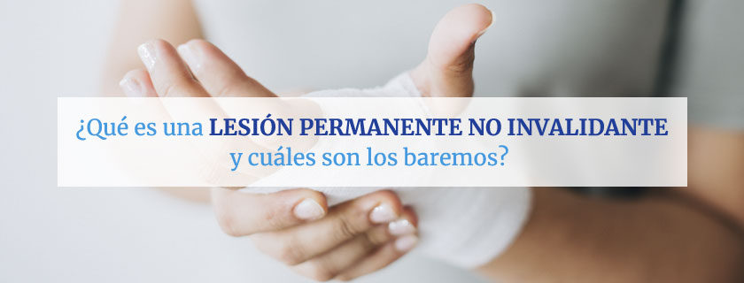 Lesiones Permanentes No Invalidantes: baremos e indemnización