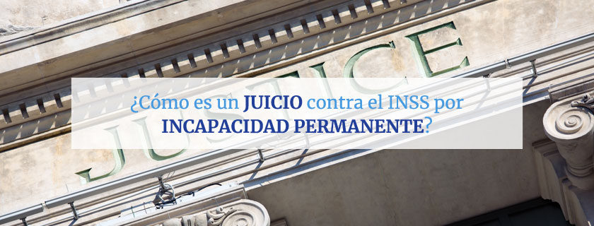 Juicio contra INSS por incapacidad