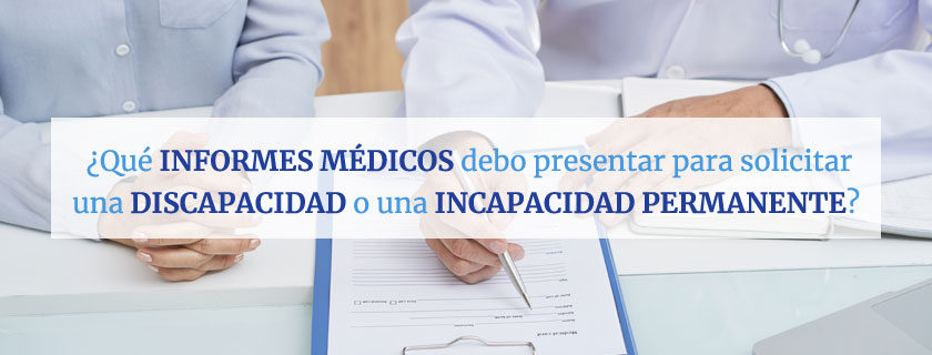 Informes médicos para solicitar una discapacidad o incapacidad