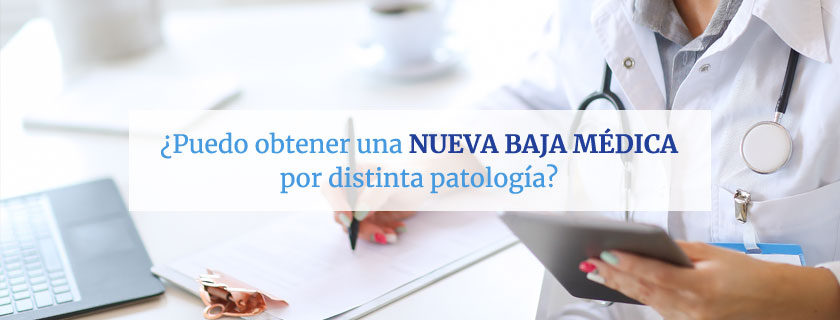 ¿Puedo obtener una nueva baja médica por distinta patología?