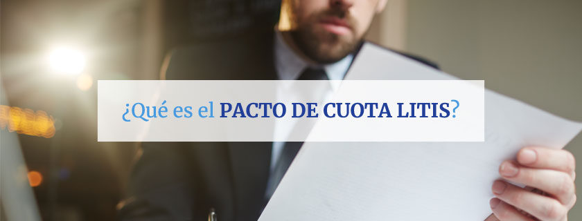 ¿Qué es el pacto de cuota litis?