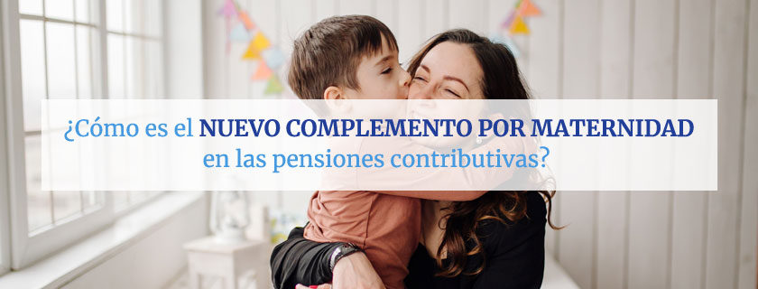 Nuevo Complemento por Maternidad Pensiones Contributivas