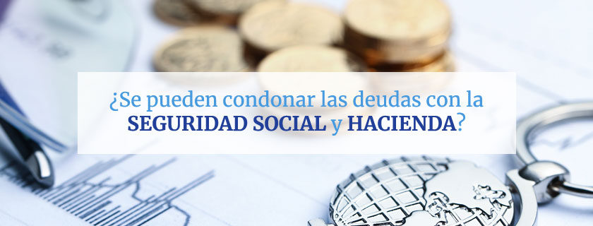 ¿Se pueden condonar las deudas con la Seguridad Social y Hacienda?