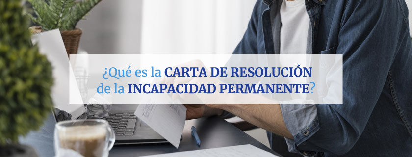 ¿Qué es la carta de resolución de la Incapacidad Permanente?