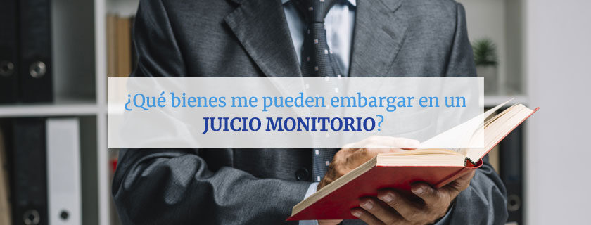 Qué bienes me pueden embargar en un juicio monitorio