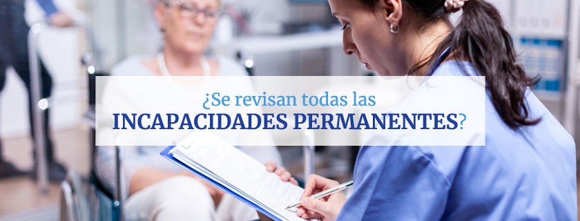 ¿Todas las incapacidades permanentes son revisables?