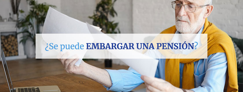 ¿Se puede embargar una pensión?