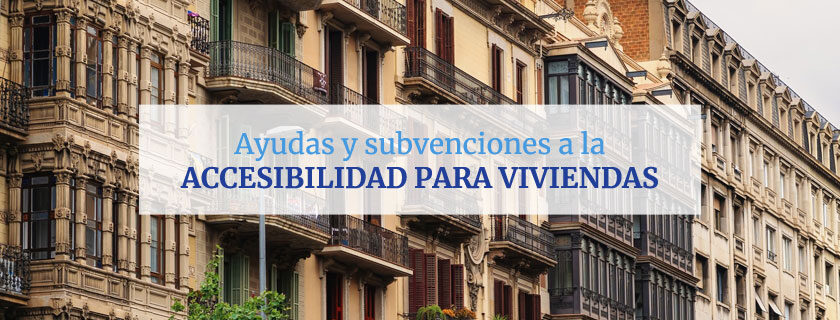 Ayudas y subvenciones a la accesibilidad para viviendas