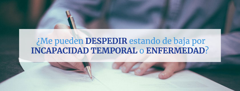 Despido nulo en caso de incapacidad temporal o enfermedad