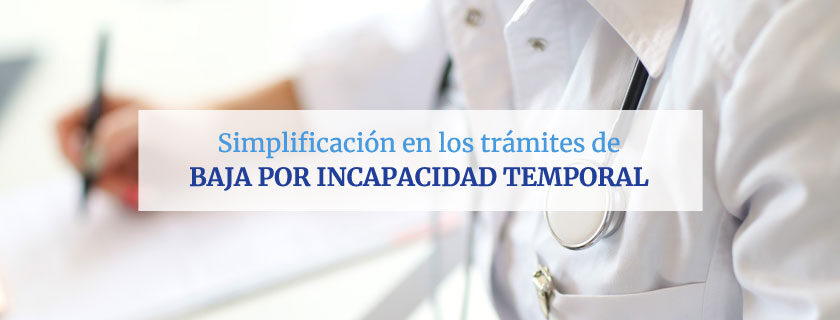 Simplificación en los trámites de baja por incapacidad temporal