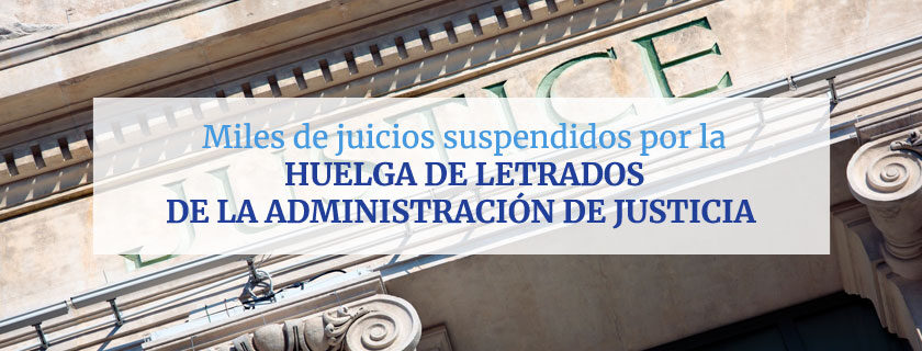 Huelga de letrados de la Administración de Justicia