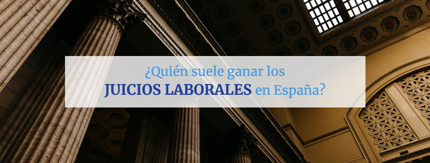 ¿Quién suele ganar los juicios laborales en España?