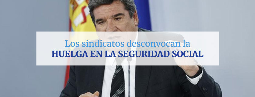 Los sindicatos desconvocan la huelga en la Seguridad Social tras llegar a un acuerdo con el ministro Escrivá