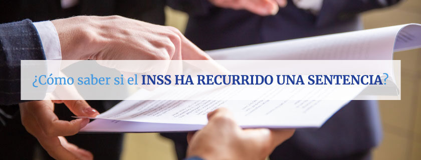 Cómo saber si el INSS ha recurrido una sentencia