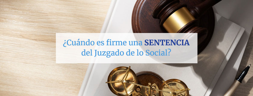 ¿Cuándo es firme una sentencia del Juzgado de lo Social?