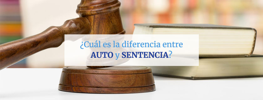 ¿Cuál es la diferencia entre auto y sentencia?