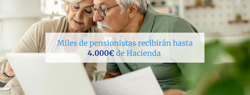Miles de pensionistas recibirán hasta 4.000 euros de Hacienda