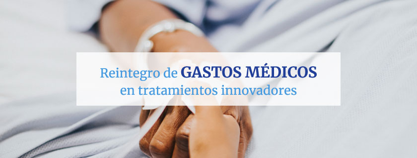 Reintegro de gastos médicos en tratamientos innovadores