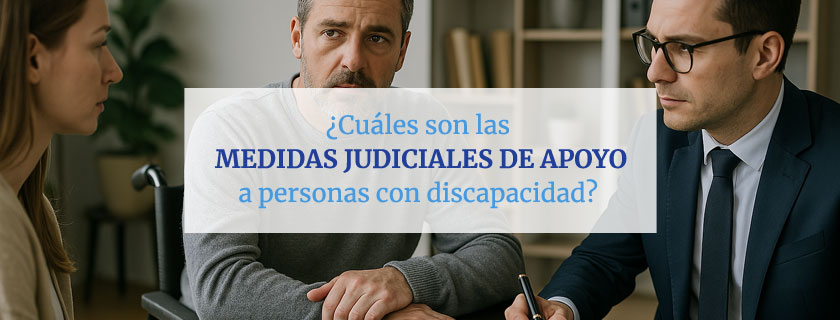 ¿Cuáles son las medidas judiciales de apoyo a personas con discapacidad?