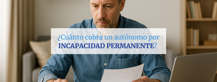 Cuánto cobra un autónomo por incapacidad permanente