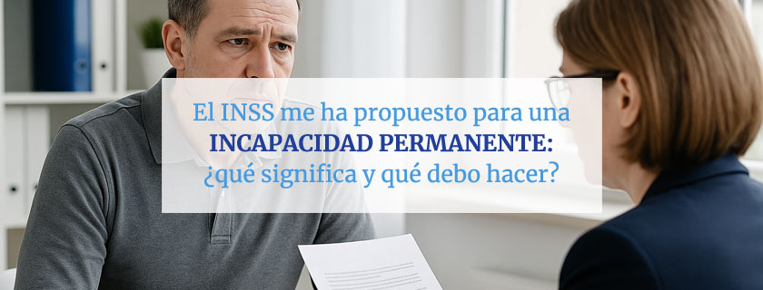 El INSS me ha propuesto para una Incapacidad Permanente