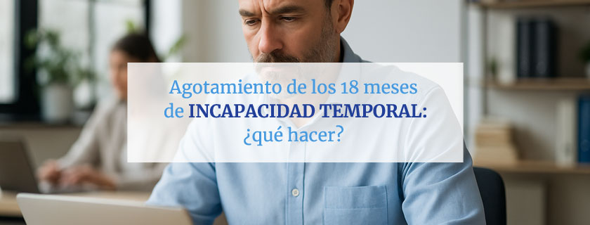 Agotamiento de los 18 meses de incapacidad temporal