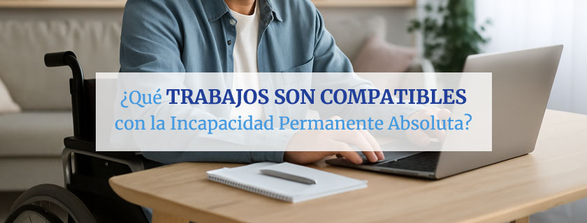 Trabajos compatibles con Incapacidad Permanente Absoluta