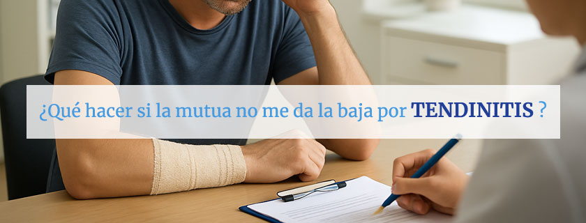 Qué hacer si la mutua no me da la baja por tendinitis