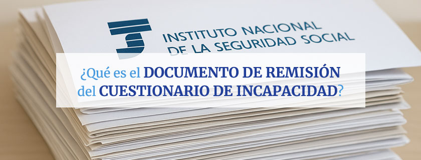 Qué es el documento de remisión del cuestionario de incapacidad