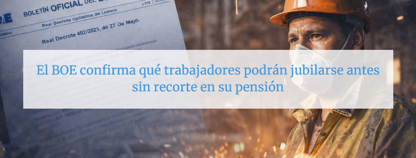 Jubilación anticipada en actividades penosas según el BOE