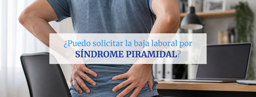 Puedo solicitar la baja laboral por síndrome piramidal