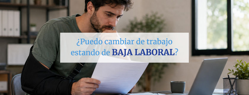 Puedo cambiar de trabajo estando de baja laboral