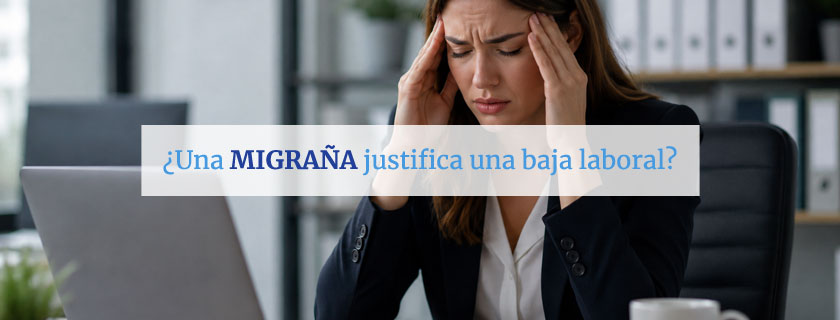 Una migraña justifica una baja laboral