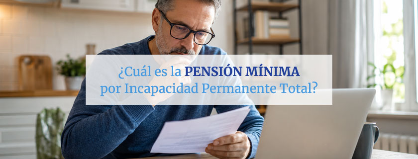 Cuál es la pensión mínima por Incapacidad Permanente Total