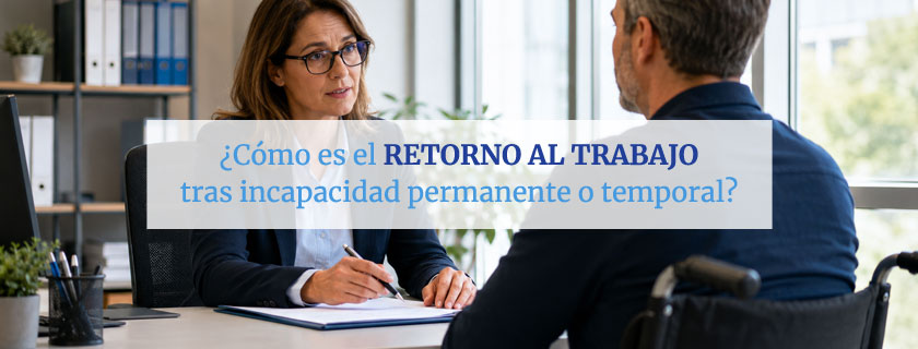 Retorno al trabajo tras una incapacidad permanente o temporal