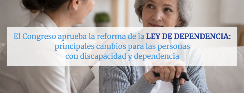El Congreso aprueba la reforma de la Ley de Dependencia 2026