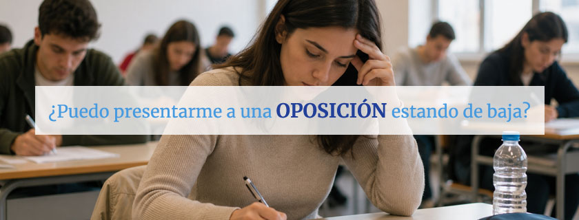 Puedo presentarme a una oposición estando de baja