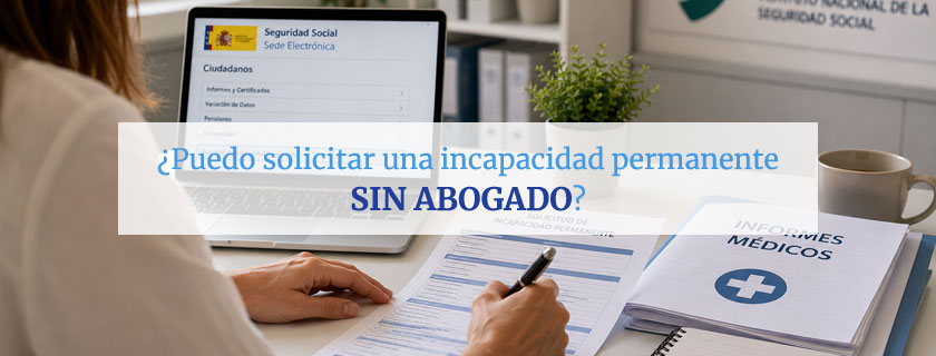 Puedo solicitar una incapacidad permanente sin abogado