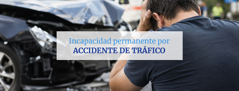 Incapacidad permanente por accidente de tráfico